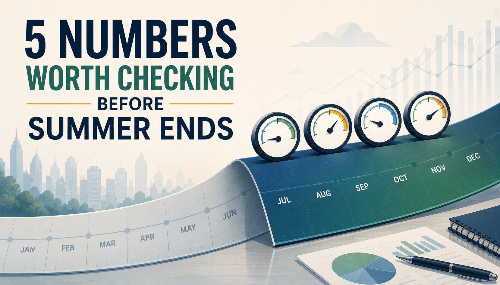 5 Numbers Worth Checking Before Summer Ends (A Mid-Year Financial Review That Takes 10 Minutes)